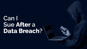 Can you sue after a data breach?
