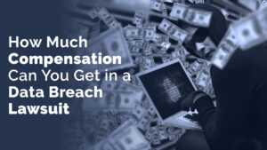 How much compensation can you get after a data breach?