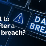 What to do after a data breach